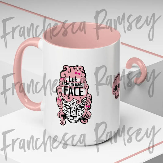 ’Let Them Eat Face’ Smug Mug 15Oz / Pink Mug