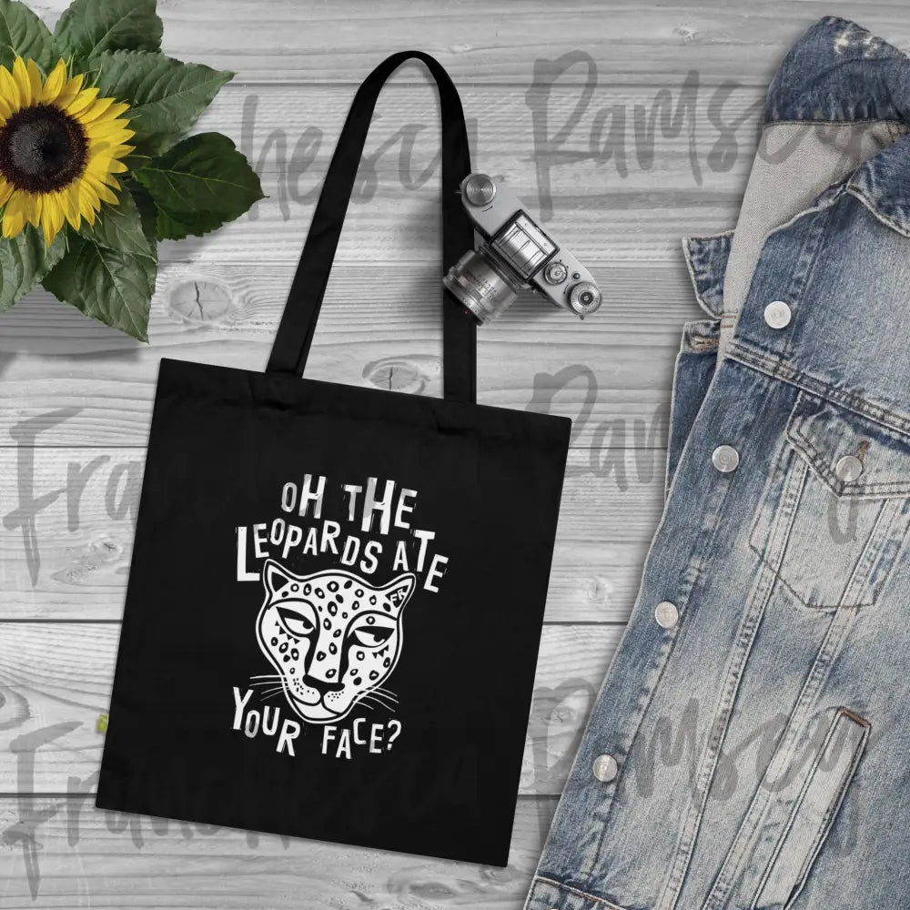 ’Oh The Leopards Ate Your Face?’ Tote Bags