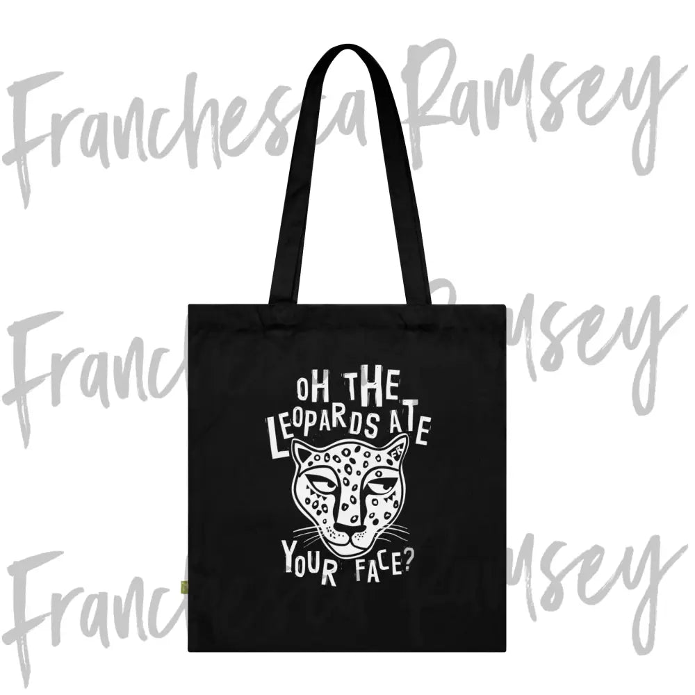 ’Oh The Leopards Ate Your Face?’ Tote Black / 15’’ X 16.5’’ Bags