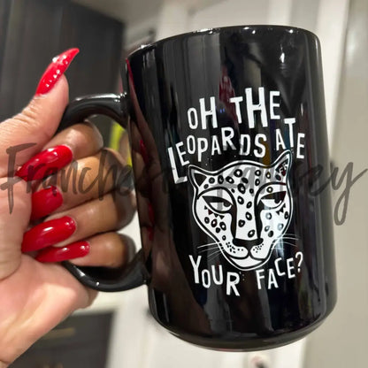 ’Oh The Leopard Ate Your Face?’ Mug Mug